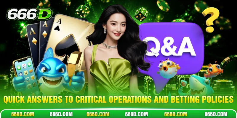 Quick answers to critical operations and betting policies